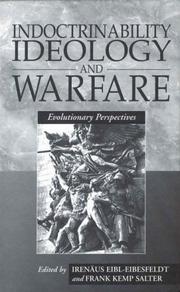 Cover of: Indoctrinability, ideology, and warfare: evolutionary perspectives