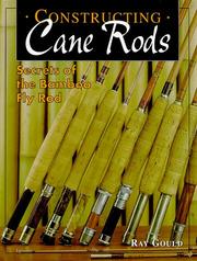 Constructing Cane Rods by Ray Gould