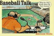 Cover of: Baseball talk: what do they really mean by that, anyway?