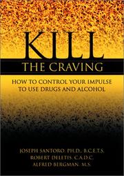 Cover of: Kill the craving: how to control the impulse to use drugs and alcohol