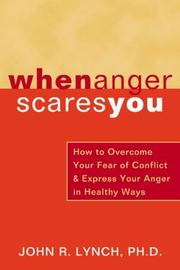 When anger scares you : how to overcome your fear of conflict & express your anger in healthy ways