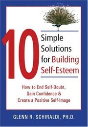 Cover of: 10 Simple Solutions for Building Self-Esteem: How to End Self-Doubt, Gain Confidence & Create a Positive Self-Image (10 Simple Solutions)