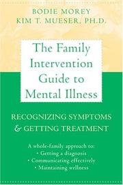 The family intervention guide to mental illness : recognizing symptoms & getting treatment