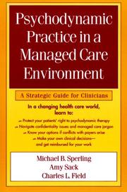Psychodynamic Practice in a Managed Care Environment by Michael B. Sperling, Amy Sack, Charles L. Field