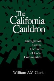 Cover of: The California cauldron: immigration and the fortunes of local communities