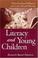 Cover of: Literacy and Young Children