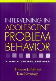 Intervening in adolescent problem behavior by Thomas J. Dishion, Kate Kavanagh
