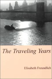 The traveling years by Elisabeth Freundlich