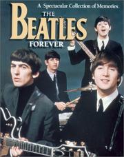 Cover of: The Beatles Forever: A Spectacular Collection of Memories