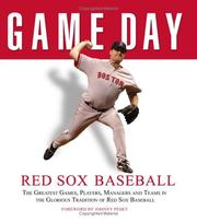 Cover of: Game Day: Red Sox Baseball: The Greatest Games, Players, Managers, and Teams in the Glorious Tradition of Red Sox Baseball (Game Day (Triumph Books))