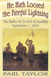Cover of: He hath loosed the fateful lightning: the Battle of Ox Hill (Chantilly), September 1, 1862