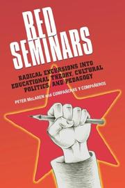 Red seminars : radical excursions into educational theory, cultural politics, and pedagogy