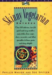 Cover of: Skinny Vegetarian Entrees: Over 110 Delicious, Low-Fat, Quick-and-Easy Meatless Main Dishes from Soups, Stews, Casseroles, and Ethnic Specialties (Skinny Cooking)