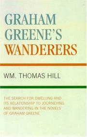 Cover of: search for dwelling and its relationship to journeying and wandering in the novels of Graham Greene