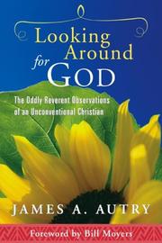 Cover of: Looking Around for God: The Oddly Reverent Observations of an Unconventional Christian