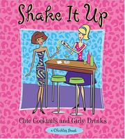 Cover of: Shake It Up: Chic Cocktails & Girly Drinks