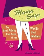 Cover of: Mama Says: Best Advice from Some of the World's Best Mothers