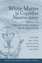 Cover of: White matter in cognitive neuroscience: advances in diffusion tensor imaging and its applications