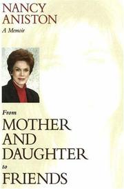 Cover of: From mother and daughter to friends by Nancy Aniston