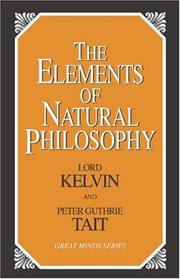 Cover of: The elements of natural philosophy by William Thomson Kelvin