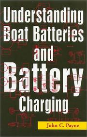 Understanding Boat Batteries and Battery Charging (Understanding) by John C. Payne
