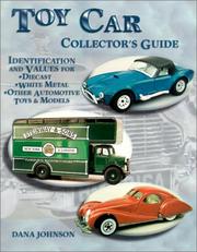 Cover of: Toy car collector's guide: identification and values for diecast, white metal, other automotive toys & models