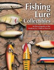 Cover of: Fishing Lure Collectibles: An Encyclopedia of the Modern Era, 1940 To Present (Fishing Lure Collectibles)