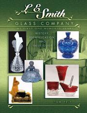 Cover of: L.E. Smith Glass Company: The First One Hundred Years: History, Identification And Value Guide