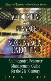 Accounting and finance for the nonfinancial executive : an integrated resource management guide for the 21st century