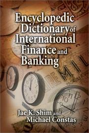 Cover of: Encyclopedic Dictionary of International Finance and Banking by Jae K. Shim, Michael Constas