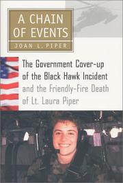 Cover of: A Chain Of Events: The Government Cover-Up of the Black Hawk Incident and the Friendly-Fire Death of Lt. Laura Piper