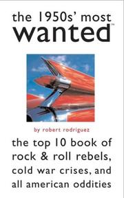 Cover of: The 1950's most wanted: the top 10 book of rock & roll rebels, Cold War crises, and all-American oddities