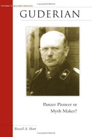 Cover of: Guderian: Panzer Pioneer or Myth Maker (Brassey's Military Profiles)