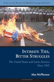 Intimate ties, bitter struggles : the United States & Latin America since 1945