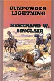 Cover of: Gunpowder lightning by Bertrand W. Sinclair