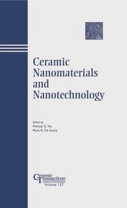 Cover of: Ceramic nanomaterials and nanotechnology | Nanostructured Materials and Nanotechnology Symposium (2003 Saint Louis, Mo.)