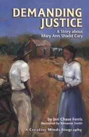 Cover of: Demanding justice: a story about Mary Ann Shadd Cary