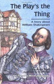 Cover of: The play's the thing: a story about William Shakespeare