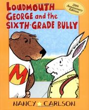 Loudmouth George and the sixth-grade bully by Nancy L. Carlson