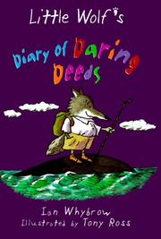 Little Wolf's Diary of Daring Deeds by Ian Whybrow, Tony Ross