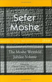 Cover of: Sefer Moshe: The Moshe Weinfeld Jubilee Volume : Studies in the Bible and the Ancient Near East, Qumran, and Post-Biblical Judaism