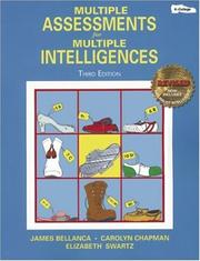 Multiple assessments for multiple intelligences by James A. Bellanca, James Bellanca, Carolyn Chapman, Elizabeth Swartz