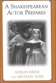 Cover of: A Shakespearean actor prepares by Adrian Brine