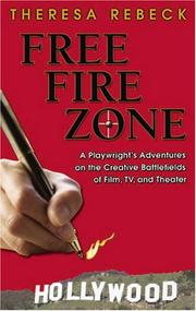 Cover of: Free Fire Zone: A Playwright's Adventures on the Creative Battlefields of Film, TV, and Theater
