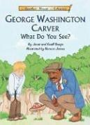 Cover of: George Washington Carver What Do You See? Read-Along (Another Great Achiever Read-Along Series)