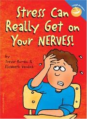 Cover of: Stress can really get on your nerves!