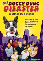 Cover of: The Doggy Dung Disaster & Other True Stories: Regular Kids Doing Heroic Things Around the World