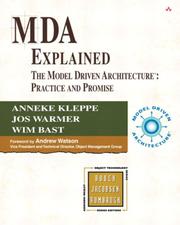 MDA explained : the model driven architecture : practice and promise