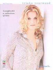 Cover of: Trisha Yearwood - {Songbook} A Collection of Hits