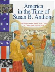 Cover of: America in the Time of Susan B. Anthony: 1845 To 1928 (America in the Time Of...)